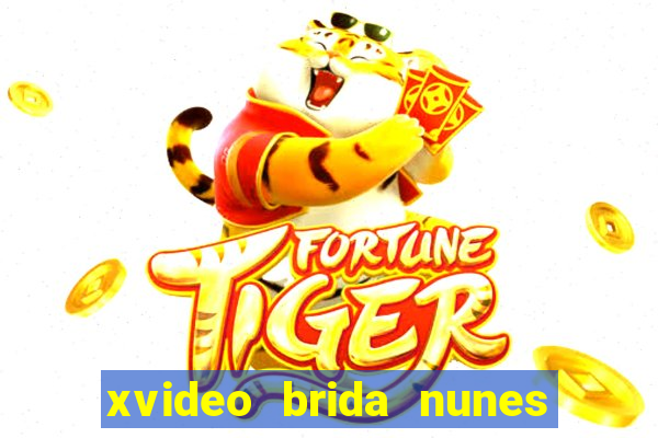 xvideo brida nunes e kid